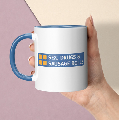 Sex drugs and - and, sausage