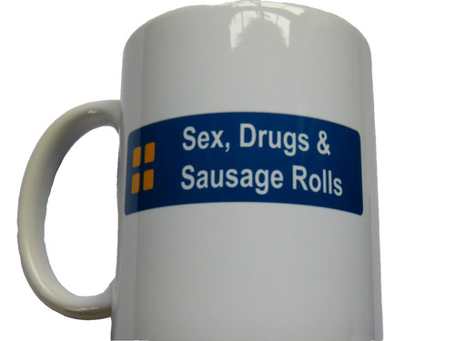 Sausage roll mug sex drugs - -,